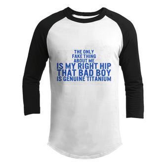 Funny Hip Surgery Replacement That Bad Boy Is Genuine Titanium Youth Raglan Shirt - Thegiftio UK