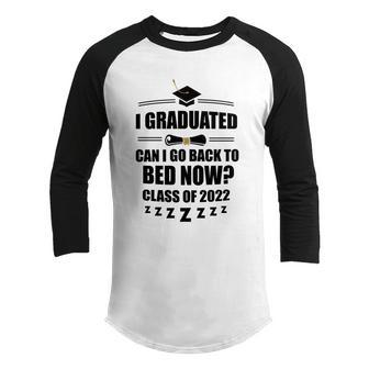 I Graduated Can I Go Back To Bed Class Of 2022 Graduation Gift Graphic Design Printed Casual Daily Basic V2 Youth Raglan Shirt - Thegiftio UK