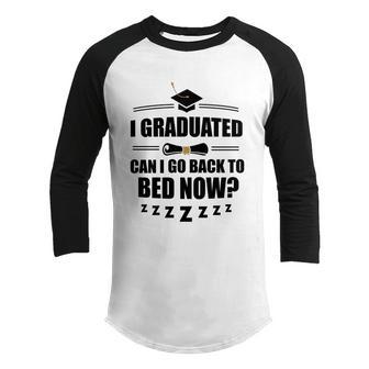 I Graduated Can I Go Back To Bed Now Funny School Graduation Gift Graphic Design Printed Casual Daily Basic Youth Raglan Shirt - Thegiftio UK