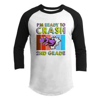 Im Ready To Crash 2Nd Grade Welcome Back School Graphic Design Printed Casual Daily Basic Youth Raglan Shirt - Thegiftio UK