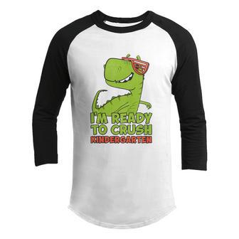 Im Ready To Crush Kindergarten Funny Cute Cool Dinosaur Back To School Youth Raglan Shirt - Thegiftio UK