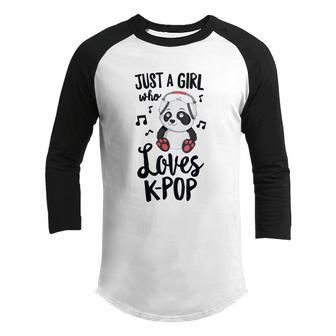 Just A Girl Who Loves Kpop Panda Kpop Quote Youth Raglan Shirt - Thegiftio UK