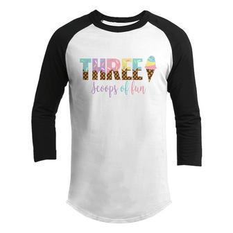 Kids Three Scoops Of Fun Ice Cream Girls 3Rd Birthday Girl Outfit Youth Raglan Shirt - Thegiftio UK