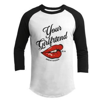 Your Girlfriend Is A Great Kisser Youth Raglan Shirt - Thegiftio UK
