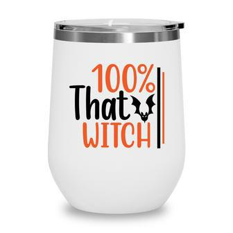 100% That Witch Funny Halloween Night Bat Wine Tumbler - Seseable