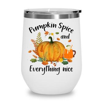 Pumpkin Spice And Everything Nice Funny Thanksgiving Apparel  Wine Tumbler