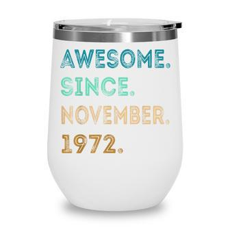 50 Year Old Gifts Awesome Since November 1972 50Th Birthday V2 Wine Tumbler - Thegiftio UK