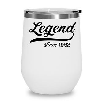 60Th Birthday Gift Legend Since 1962 60 Year Old Wine Tumbler - Thegiftio UK