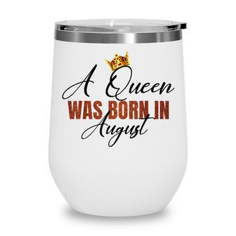 A Queen Was Born In August Vintage Happy Birthday To Me Wine Tumbler - Thegiftio UK