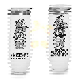 Air Force Wife Messy Bun Sunglasses Military Wife Wine Tumbler - Thegiftio