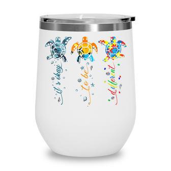 Autism Awareness Its Ok To Be Different Sea Turtle Planet Wine Tumbler - Thegiftio UK