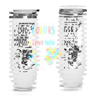 Autism Awareness Women Kid Acceptance I See Your True Colors Wine Tumbler - Thegiftio