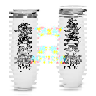 Autism Mom Life Messy Bun Sunglasses Bandana Mother’S Day V2 Wine Tumbler - Thegiftio
