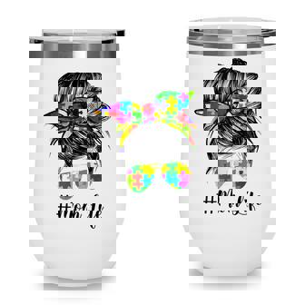 Autism Mom Life Messy Bun Sunglasses Bandana Mother’S Day Wine Tumbler - Thegiftio