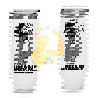 Autism Mom Unbreakable Black Melanin African American Women Wine Tumbler - Thegiftio