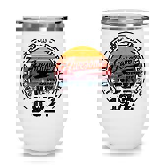 Awesome Since July 1972 50Th Birthday Gift 50 Years Old Wine Tumbler - Thegiftio