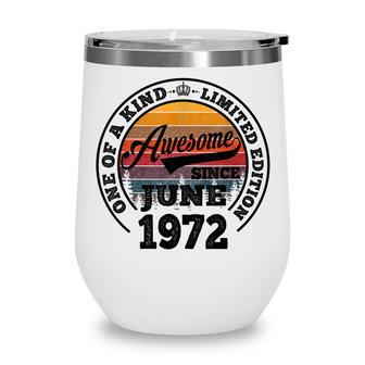 Awesome Since June 1972 50Th Birthday Gift 50 Years Old Wine Tumbler - Thegiftio UK