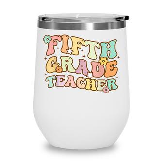 Back To School Fifth Grade Teacher Colorful Vintage Gift Wine Tumbler - Thegiftio UK