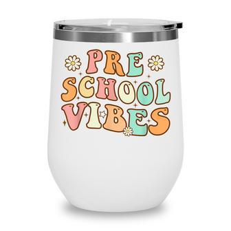 Back To School Preschool Vibes Retro Teacher Nursery School Wine Tumbler - Thegiftio UK