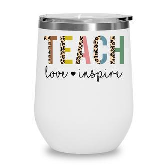Back To School Teach Love Inspire Teachers & Students Wine Tumbler - Thegiftio UK