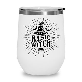 Basic Witch Witchy Woman Witch Vibes Halloween Witch V2 Wine Tumbler - Seseable
