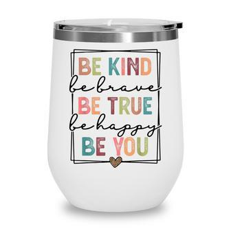 Be Kind Be Brave Be True Be Happy Be You Leopard Heart Women Wine Tumbler - Thegiftio UK