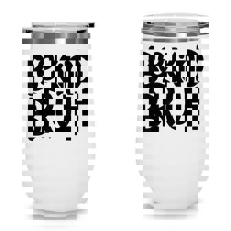 Be Kind Bruh Anti Bullying Kindness Orange Unity Day Wine Tumbler - Thegiftio UK