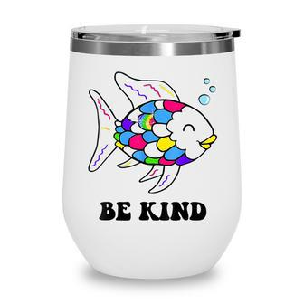 Be Kind Rainbow Fish Teacher Life Teaching Back To School Wine Tumbler - Thegiftio UK