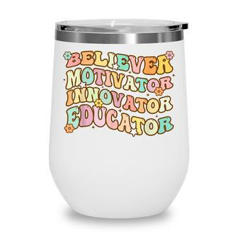 Believer Motivator Innovator Educator Retro Teacher Gifts V4 Wine Tumbler - Thegiftio UK