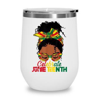 Black Women Messy Bun Junenth Celebrate Indepedence Day V2 Wine Tumbler - Thegiftio UK