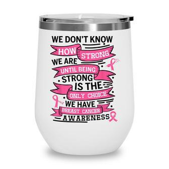 Breast Cancer Awareness Be Strong Hope Survivor Ribbon Women Wine Tumbler - Thegiftio UK