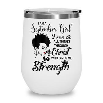 Christian September Girl I Can Do All Things Through Christ Wine Tumbler - Thegiftio UK