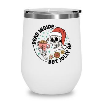 Christmas Dead Inside But Jolly Af Wine Tumbler - Thegiftio