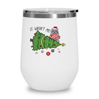 Christmas Funny Cat It Was Not Me Gift For Cat Lovers Wine Tumbler | Seseable CA