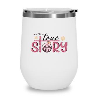 Christmas True Story Wine Tumbler - Seseable