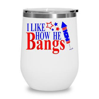 Couples 4Th Of July For Her I Like How He Bangs Wine Tumbler - Seseable