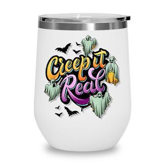 Creep It Real Halloween Men Women Spooky Wine Tumbler - Thegiftio UK