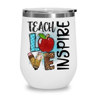 Cute Teach Love And Inspire Graphic Wine Tumbler - Thegiftio UK