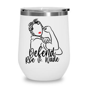 Defend Roe V Wade Pro Abortion Rights Pro Choice Feminist Wine Tumbler - Seseable