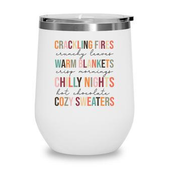 Fall Crackling Fire Crunchy Leaves Warm Blankets Chilly Nights Cozy Weather Hot Chocolate Popular Wine Tumbler | Seseable CA