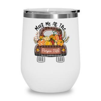 Fall Meet Me At The Pumpkin Patch Thanksgiving Gifts Wine Tumbler