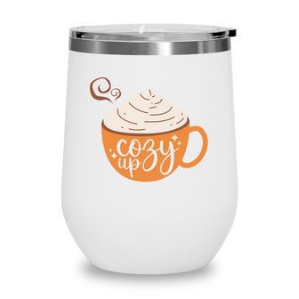 Fall Retro Cozy Up Thanksgiving Quotes Autumn Season Wine Tumbler - Seseable