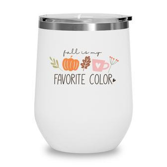 Fall Retro Fall Is My Favorite Autumn Thanksgiving Gift Wine Tumbler