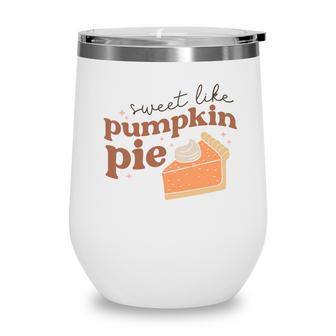 Fall Retro Sweet Like Pumpkin Pie Thanksgiving Quotes Autumn Season Wine Tumbler - Seseable