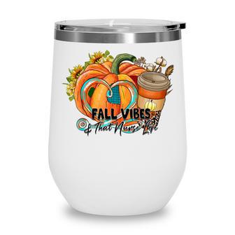 Fall Vibes And That Nurse Life Pumpkin Spice Thankful Nurse Wine Tumbler - Thegiftio UK