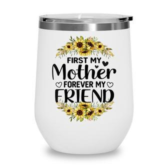 First My Mother Forever My Friend Mothers Day Clothing Mom Wine Tumbler - Thegiftio UK