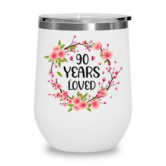 Floral 90 Year Old 90Th Birthday Women 90 Years Loved Wine Tumbler - Seseable