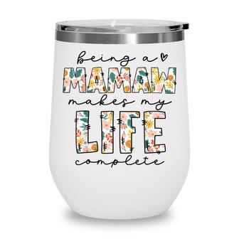 Floral Being A Mamaw Makes My Life Complete Mothers Day Wine Tumbler - Thegiftio UK