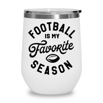 Football Is My Favorite Season Football Mom Game Day Wine Tumbler - Thegiftio UK