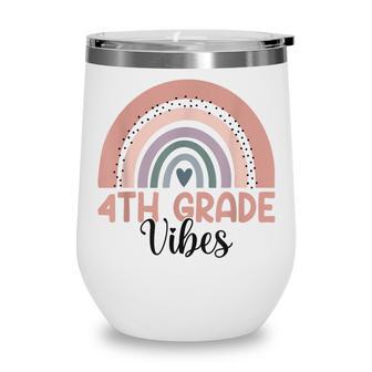 Fourth Grade Rainbow Teacher Back To School 4Th Grade Vibes Wine Tumbler - Thegiftio UK